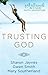 Trusting God by Sharon Jaynes