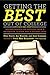 Getting the Best Out of College, Revised and Updated: Insider Advice for Success from a Professor, a Dean, and a Recent Grad (Getting the Best Out of College: Insider Advice for Success)