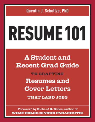Resume 101: A Student and Recent-Grad Guide to Crafting Resumes and Cover Letters that Land Jobs (Paperback)