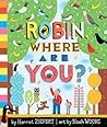 Robin, Where Are You? by Harriet Ziefert