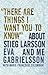 "There Are Things I Want You to Know" About Stieg Larsson and Me by Eva Gabrielsson