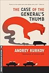 The Case of the General's Thumb by Andrey Kurkov