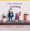 Kids' Crafternoon Sewing: 25 Projects for a Crafty Afternoon Kids' Crafternoon Sewing: 25 Projects for a Crafty Afternoon