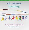 Kids' Crafternoon Beading by Kathreen Ricketson Kids' Crafternoon Beading by Kathreen Ricketson