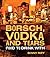 Borsch, Vodka & Tears by Benny Roff