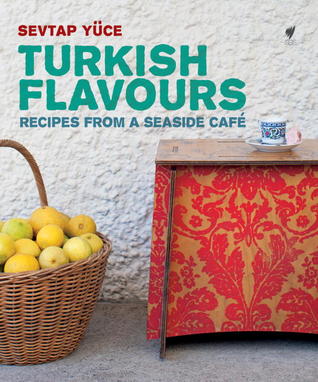 Turkish Flavors: Recipes from a Seaside Café (Paperback)
