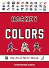 Hockey Colors (My First NHL Book)