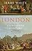 London in the Eighteenth Century by Jerry   White