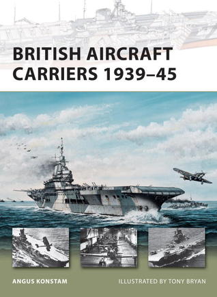 British Aircraft Carriers 1939–45 (Osprey New Vanguard #168)
