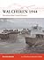 Walcheren 1944: Storming Hi...