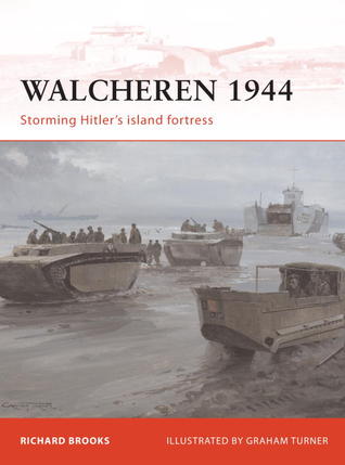 Walcheren 1944: Storming Hitler's island fortress (Campaign, 235)