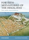 Fortress Monasteries of the Himalayas: Tibet, Ladakh, Nepal and Bhutan (Fortress, 104)
