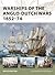 Warships of the Anglo-Dutch Wars 1652–74 (Osprey New Vanguard #183)
