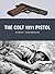 The Colt 1911 Pistol by Leroy Thompson