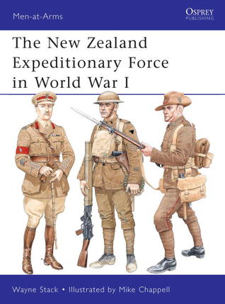 The New Zealand Expeditionary Force in World War I (Men-at-Arms, 473)