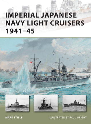 Imperial Japanese Navy Light Cruisers 1941–45 (Osprey New Vanguard #187)