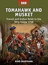 Tomahawk and Musket: French and Indian Raids in the Ohio Valley 1758 (Raid, 27)