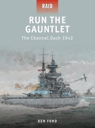 Run The Gauntlet: The Channel Dash 1942 (Raid, 28)