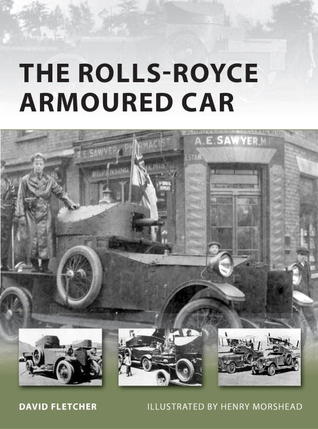 The Rolls-Royce Armoured Car (Osprey New Vanguard #189)