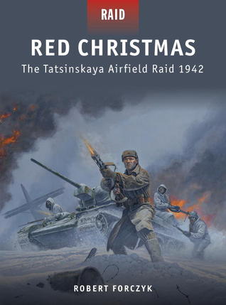 Red Christmas: The Tatsinskaya Airfield Raid 1942 (Paperback)