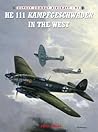 He 111 Kampfgeschwader in the West (Combat Aircraft, 91)