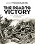 The Road to Victory by Robert J.  O'Neill