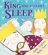 The King Who Wouldn't Sleep by Debbie Singleton