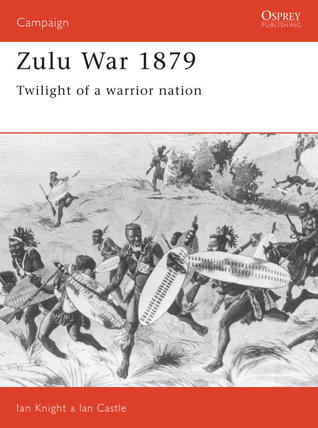 Zulu War 1879: Twilight of a warrior nation (Paperback)