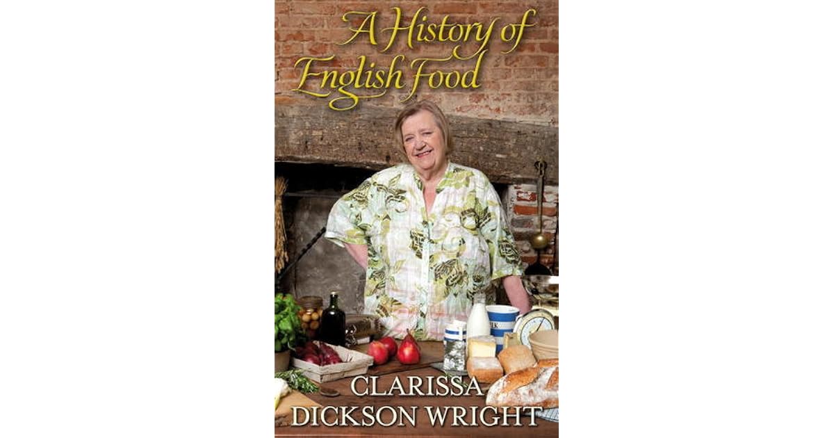 A History Of English Food By Clarissa Dickson Wright