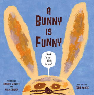 A Bunny is Funny (Hardcover)
