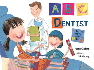 ABC Dentist: Healthy Teeth from A to Z (Hardcover)