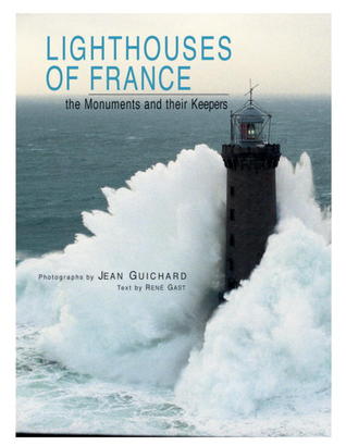Lighthouses of France: The Monuments and Their Keepers (Hardcover)