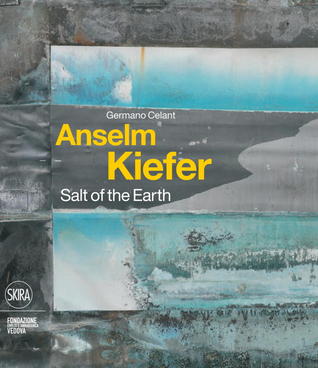 Anselm Kiefer: Salt of the Earth (Hardcover)
