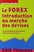 Le Forex : Introduction au marché des devises