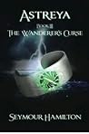 Astreya III The Wanderer's Curse Astreya III The Wanderer's Curse