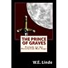 The Prince of Graves by W.E. Linde