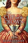 The Cup and the Crown by Diane Stanley