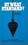 By What Standard? An Analysis of the Philosophy of Cornelius Van Til