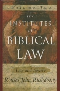 The Institutes of Biblical Law: Law And Society, Volume 2 of 3