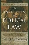 The Institutes of Biblical Law: The Intent of the Law, Volume 3 of 3