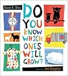 Do You Know Which Ones Will Grow? by Susan A. Shea