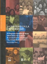 La equidad en la universidad. El Programa Nacional de Becas (PRONABES) y la condición de juventud de los estudiantes. Una mirada desde la UAM