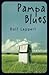 Pampa Blues by Rolf Lappert