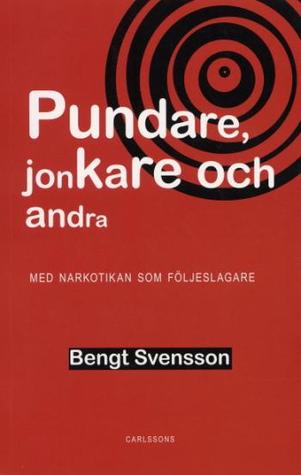 Pundare, jonkare och andra : med narkotikan som följeslagare (Paperback)