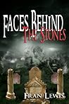 Faces Behind the Stones by Fran Lewis