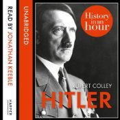 Hitler: History in an Hour Unabridged
