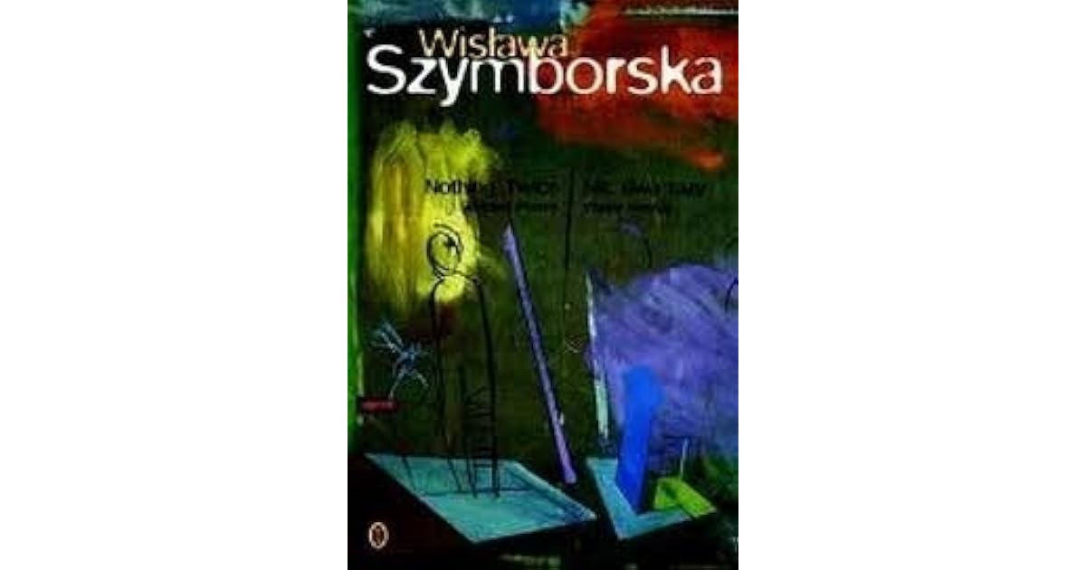 Wiersz Wisławy Szymborskiej Nic Dwa Razy Nothing Twice: Selected Poems / Nic dwa razy: Wybór wierszy by Wisława