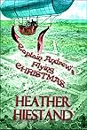 Captain Andrew's Flying Christmas by Heather Hiestand