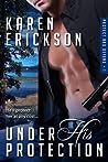 Under His Protection by Karen  Erickson