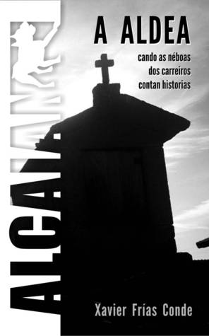 A Aldea: Cando As Néboas dos carreiros contan historias